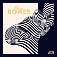 Clarx - Bones [NCS Release]