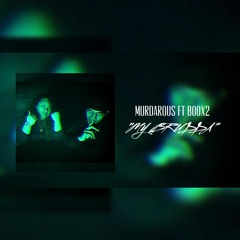 My Brudda - Murdarous ft. Boox2