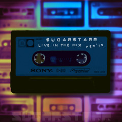 Sugarstarr - Live In The Mix (February 2019)