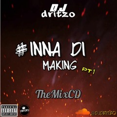 #InnaDiMakingzPT1 Ultra Mix Edition - Mixed By Dritzo