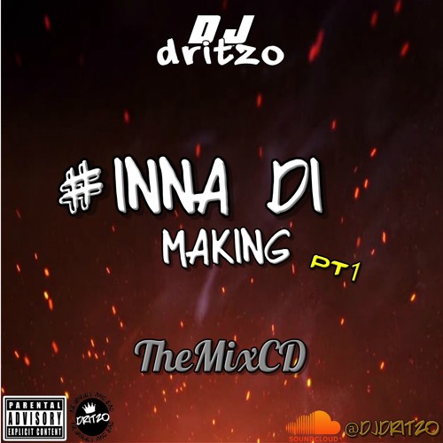 #InnaDiMakingzPT1 Ultra Mix Edition - Mixed By Dritzo