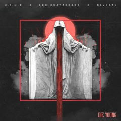 Die Young Ft. Lox Chatterbox & Blvkstn (Prod. Starfish The Astronaught)
