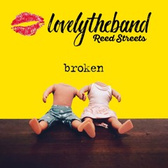 LovelytheBand 'Broken' (Reed Streets Remix) *pitched up +1