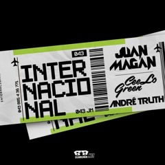 Juan Magán, CeeLo Green, André Truth - Internacional (Antonio Colaña & Juan Lopez 2019 Edit)