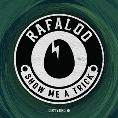 Rafaloo - Show Me A Trick [BIRDFEED EXCLUSIVE]