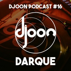 Djoon Podcast #16 - Darque