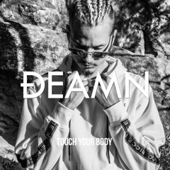 Deamn - Touch Your Body