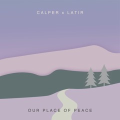 Our Place Of Peace (w/ Calper)