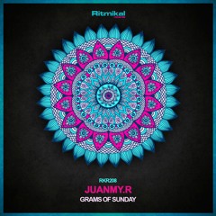 Juanmy.R - Grams Of Sunday (Original Mix)Available 2019-03-07