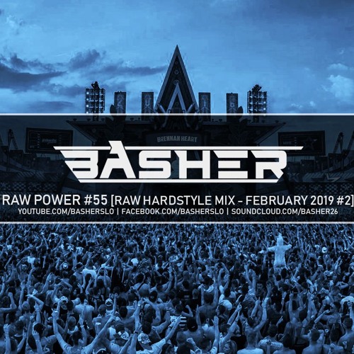Basher - RAW Power #55 (Raw Hardstyle / Xtra Raw Mix February 2019 #2)