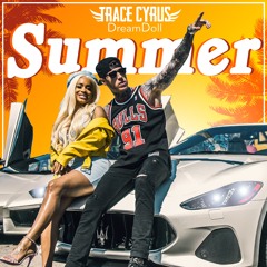 Trace Cyrus & DreamDoll - Summer