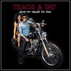 Trace Cyrus & Tay - GIVE MY HEART TO YOU
