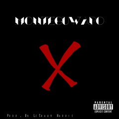 Monte Guwapo - X - (feat) LeShawn [Prod. By LeShawn Harris]