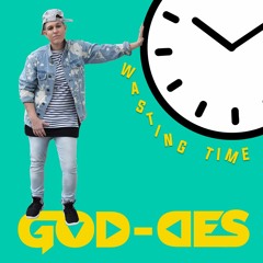 Wasting Time - God-Des