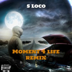 Moment 4 Life Remix