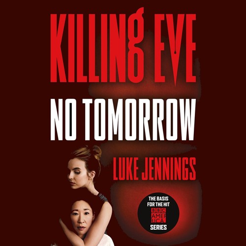 villanelle no tomorrow luke jennings villanelle no tomorrow luke jennings