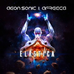 Aeon Sonic & Afreeca - Elastica (Re-Edit)