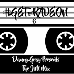 #GETTHERAVEON 6 - Danny Gray - The JIM Mix - 21.02.19