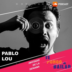 Te Pongo A Bailar #008 presentado por Pablo Lou