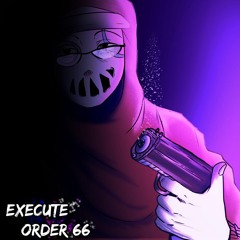 EXECUTE ORDER 66
