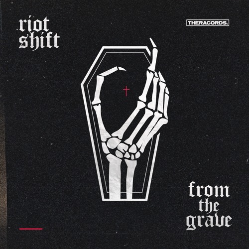 Riot Shift - From The Grave