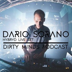 Dirty Minds Podcast 041 with Dario Sorano (Hybrid Live)
