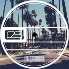 Michael Clark feat. TonyB  - Get Away (Svet & Morelly Remix) _ OUT NOW!!