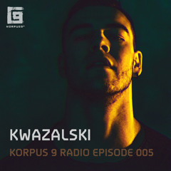 Korpus 9 Radio Episode 005 - Kwazalski