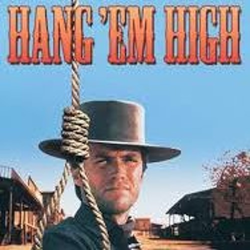 Stream episode Episode Two: "Hang 'Em High" starring Clint Eastwood by  Unqualified Critics podcast | Listen online for free on SoundCloud