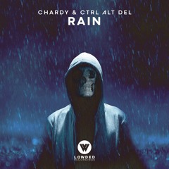 Chardy & Ctrl Alt Del - Rain ft. Untold [OUT NOW]