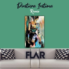 Flar - Pintura Intima (Extended Mix)[FREE DOWNLOAD]