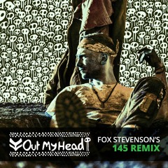 Out My Head (145 Remix) - Fox Stevenson
