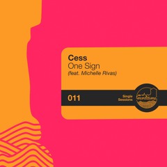 Cess - One Sign (feat. Michelle Rivas) [Single Sessions]