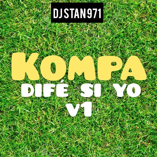 DJ STAN 971 | KOMPA - Difé Si Yo V1