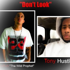 Don't Look - Tony Hu$tle feat. eMaReN "Tha Wild Prophet" ***FREE DOWNLOAD***