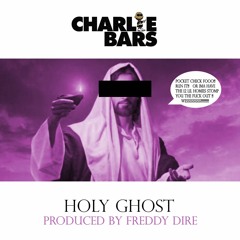 CHARLIE BARS & FREDDY DIRE - HOLY GHOST