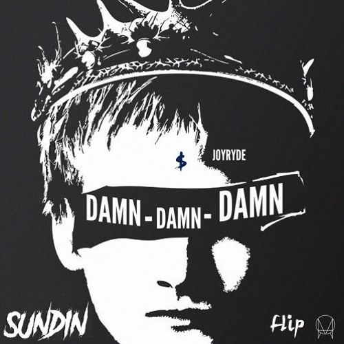 JOYRYDE - DAMN (Sundin [FLIP])