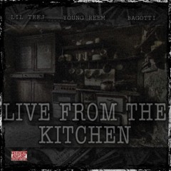 Live from the kitchen(ft Young Reem & BaGotti)