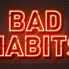Bad Habits - K Sleep and GA