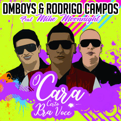 O cara certo pra você (DM Boys, Rodrigo Campos Feat Mike Moonnight)
