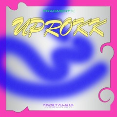 FRAGMENTX 01. UPROKK