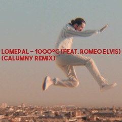 Lomepal - 1000°C (feat. Roméo Elvis) (Calumny Remix) [FREE DOWNLOAD]