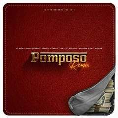 Yomel ft Bulova ft Shadow Blow ft El Alfa ft Zion & Lennox ft Jowell & Randy – Pomposo (Remix)