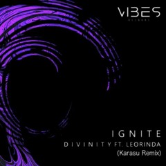 DIVINITY - Ignite Ft. Leorinda (Karasu Remix)