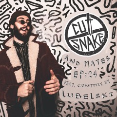 CUT SNAKE & MATES - Ep. 024. - Lubelski Guest mix