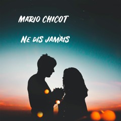 Mario CHICOT - Ne Dis Jamais