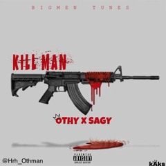 Kill Man - Othy Ft SagY