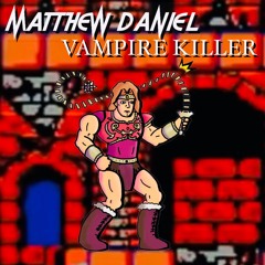 Vampire Killer (MΛTTHEW DΛNIEL Remix)