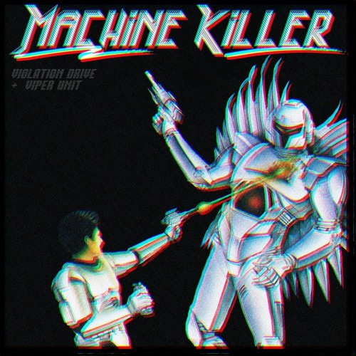Violation Drive & Viper Unit - Machine Killer