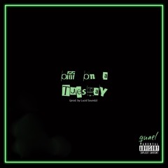 off on a TUESDAY (prod. by Lucid Soundz)
